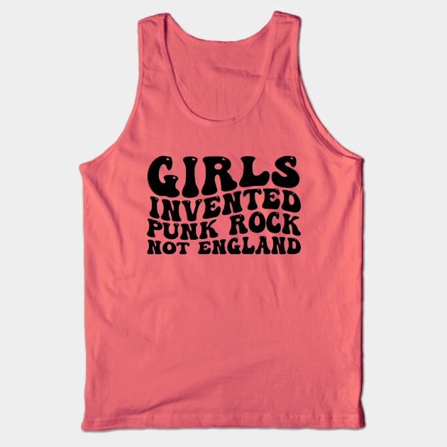 Girls Invented Punk Rock Not England Tank Top by aesthetice1